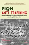 Buku Fiqh Anti Trafiking; Jawaban Atas Berbagai Kasus Kejahatan Perdagangan Manusia Dalam Perspektif Hukum Islam